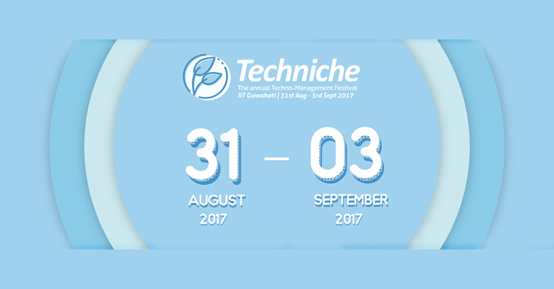 Techniche 2017 – Annual Technical Fest of IIT Guwahati