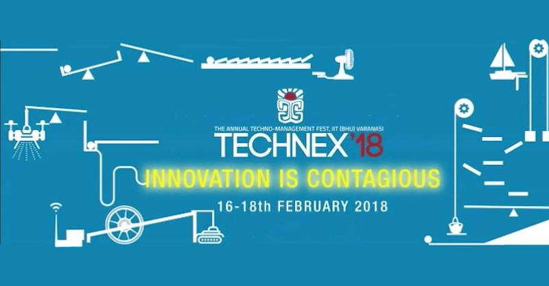 TECHNEX 2018 – Annual Techno-Management fest of IIT Bhu, Varanasi