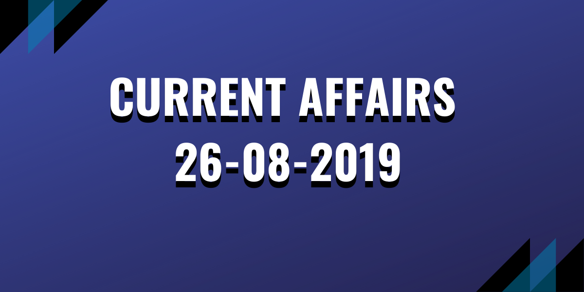 Current-Affairs-26-08-2019