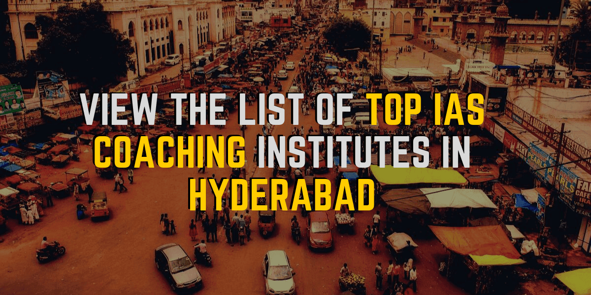 List of Top IAS Coaching Institute In Hyderabad