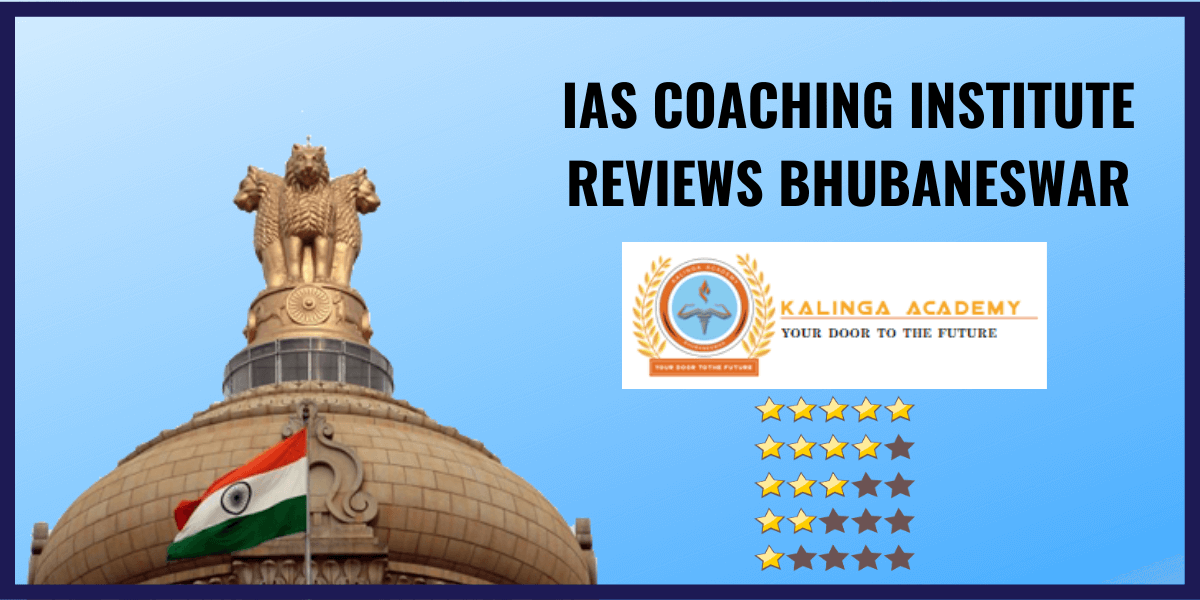 Kalinga IAS Academy Review-IAS Coaching Institute in Bhubaneswar