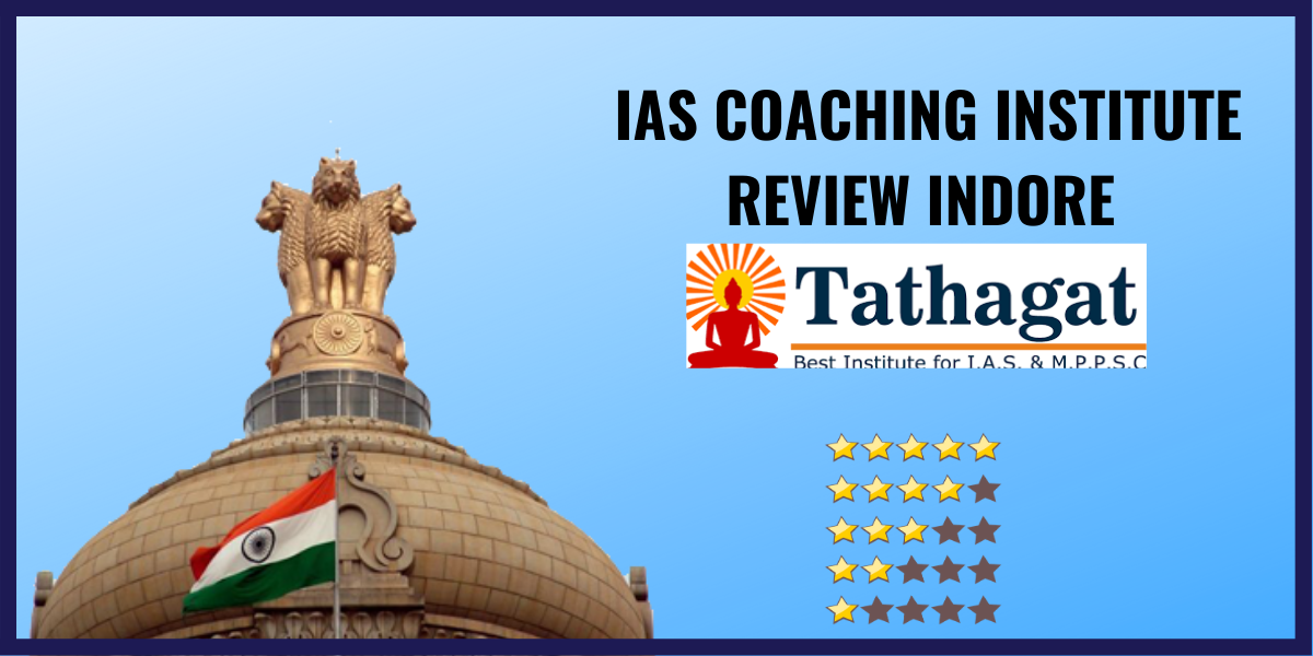 Tathagat IAS Academy Review – IAS Coaching Institute In Indore