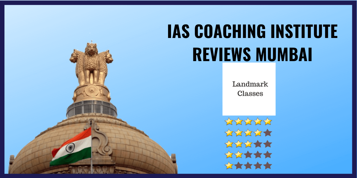 Landmark Classes IAS Academy Review-IAS Coaching Institute in Mumbai