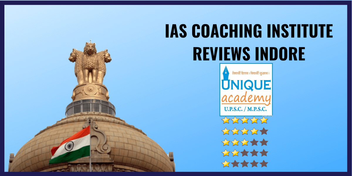 Unique IAS Academy Review- IAS Coaching Institute In Indore