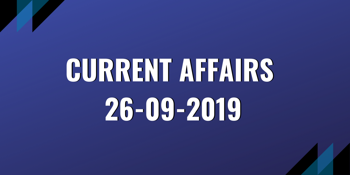 upsc exam current affairs 26-09-2019