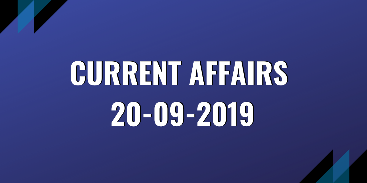 upsc exam current affairs 20-09-2019