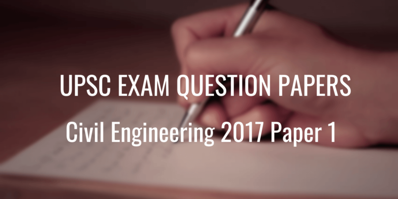 UPSC Question Paper Civil Engineering 2017 1