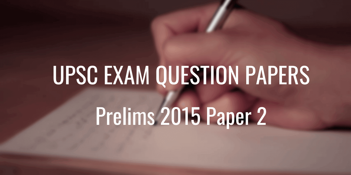 UPSC Question Paper Prelims 2015 Solved Paper II