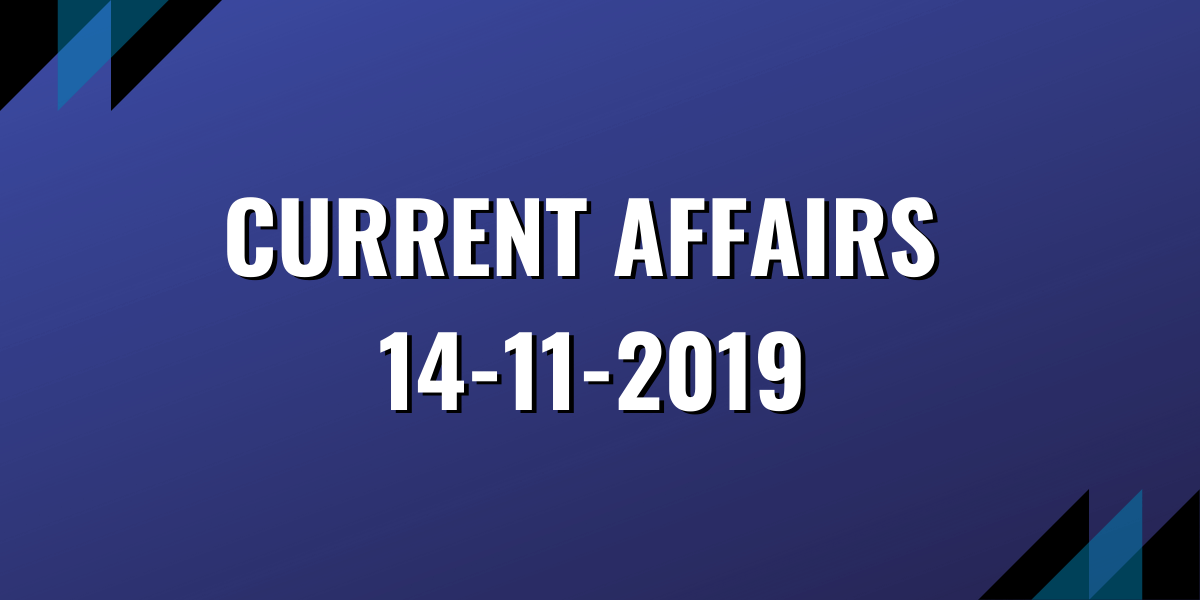 UPSC Exam Current Affairs and News Analysis (14-11-2019)