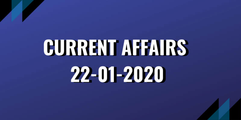 upsc exam current affairs 22-01-2020