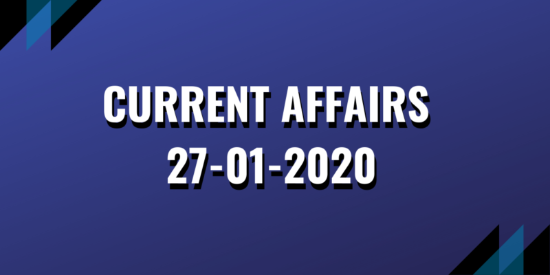 upsc exam current affairs 27-01-2020