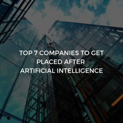 Top 7 Companies to Get Place After AI