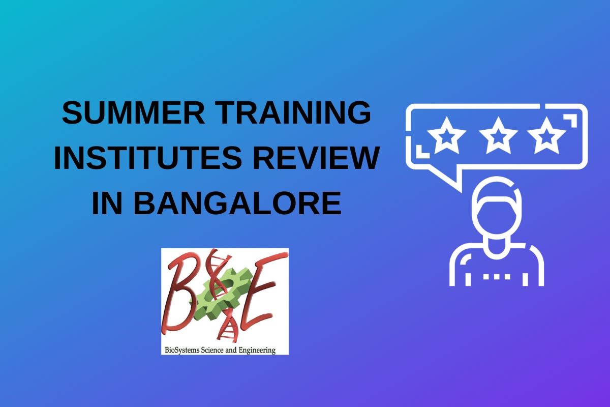 BSSE Summer Training Review-Summer Training in Bangalore