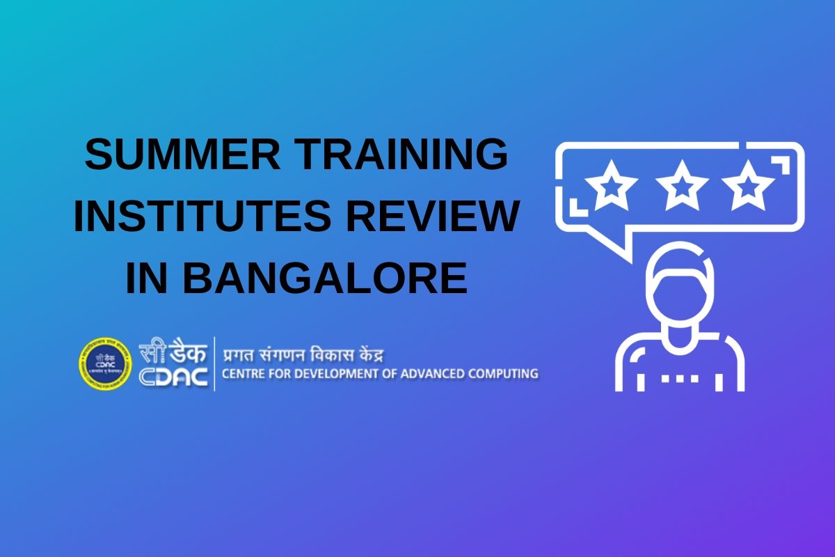 CDac Summer Training ReviewSummer Training in Bangalore What After