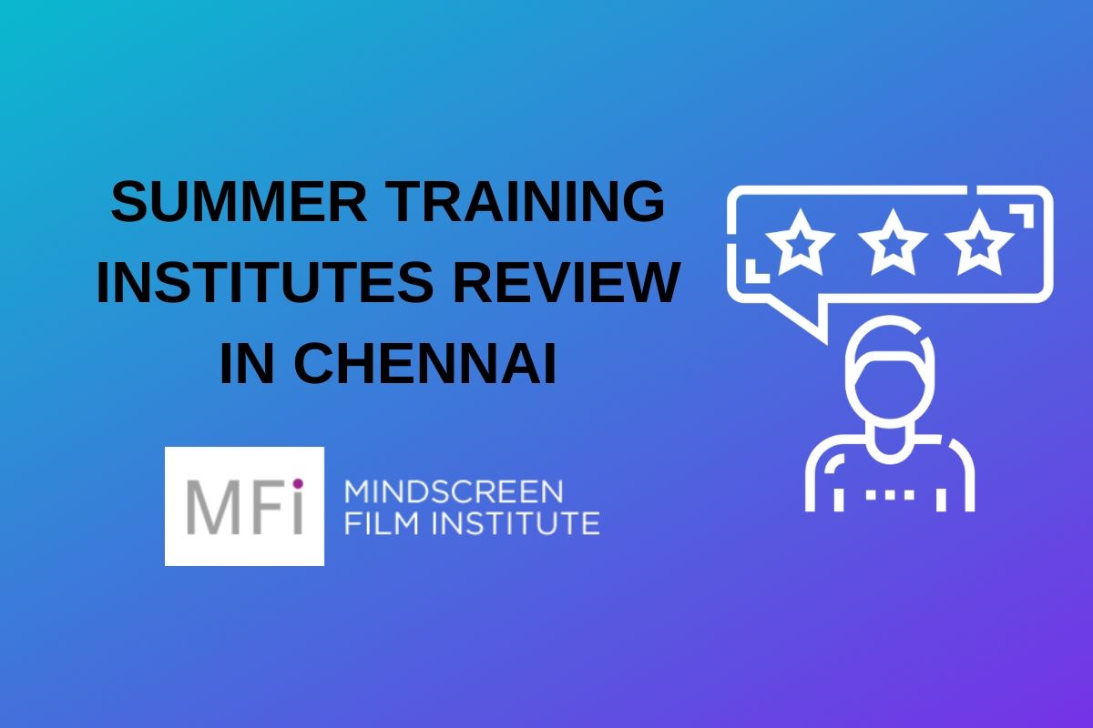 Mindscreen Summer Training Review-Summer Training Institutes in Chennai