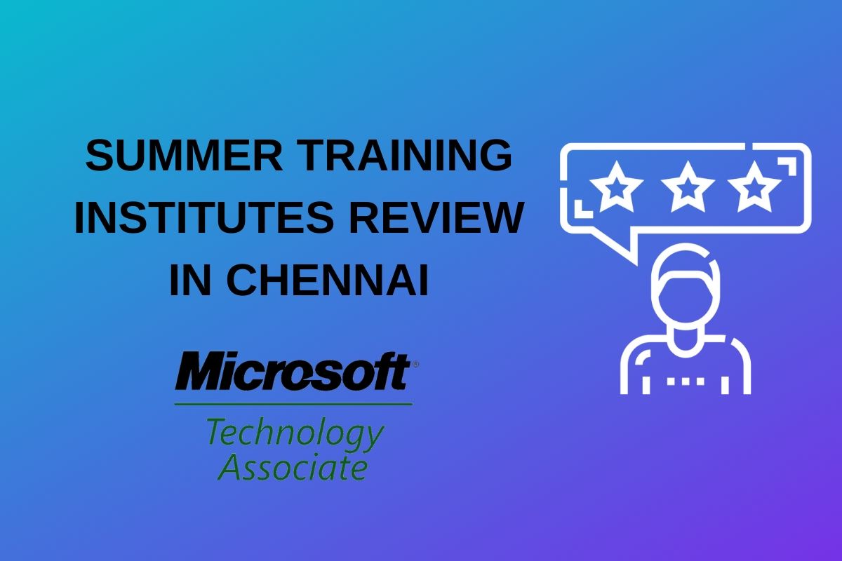 Microsoft Summer Training Review-Summer Training in Chennai