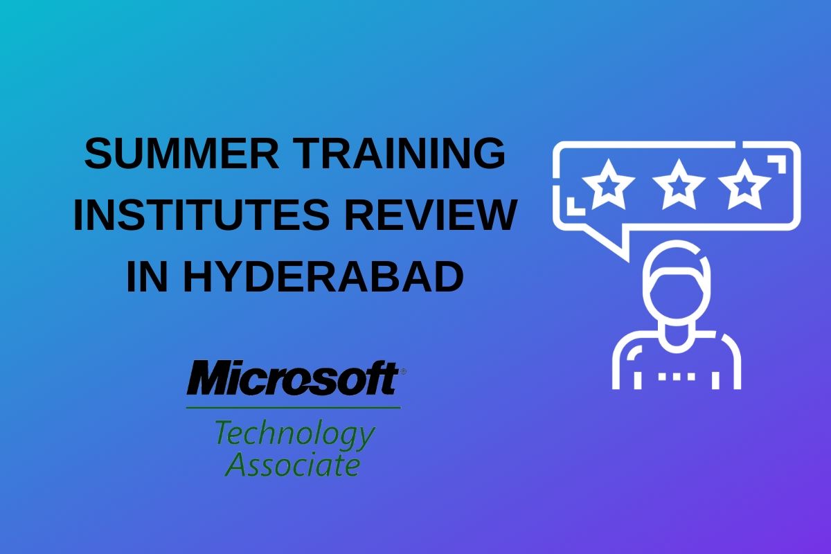 Microsoft(MTA) Summer Training Review-Summer Training in Hyderabad