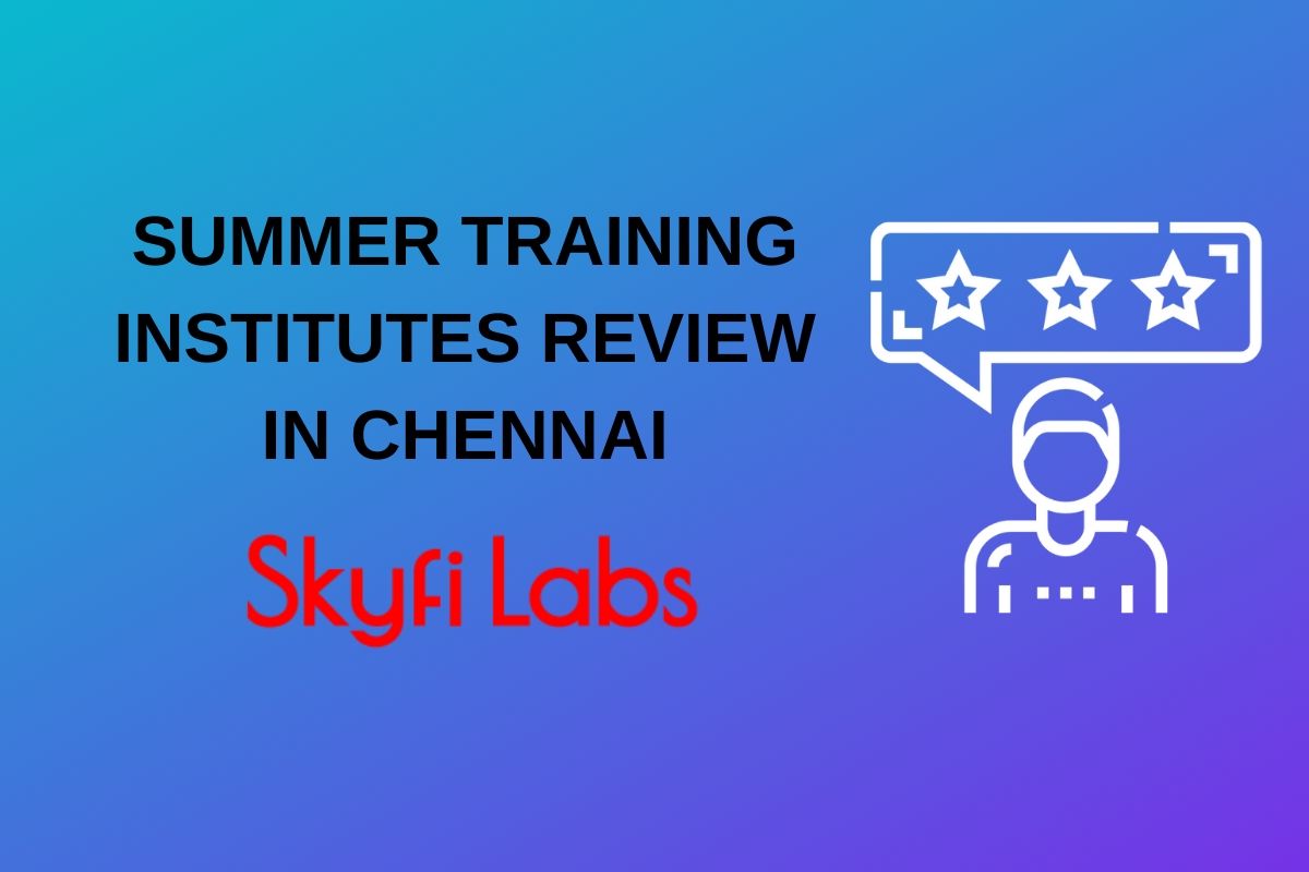 Skyfi Labs Summer Training Review- Summer Training in Chennai