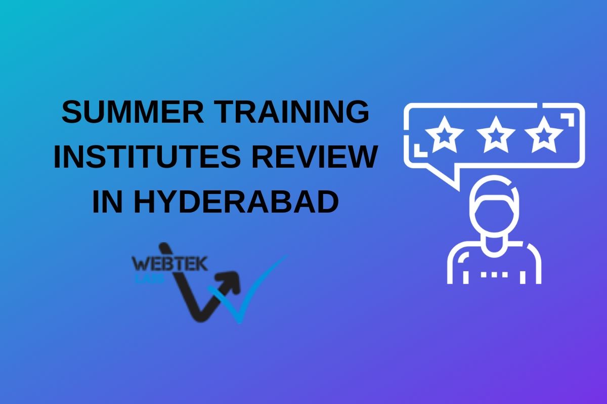 Webtek Labs Summer Training Review-Summer Training in Hyderabad