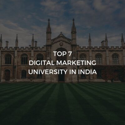 TOP 7 DIGITAL MARKETING UNIVERSITY IN INDIA