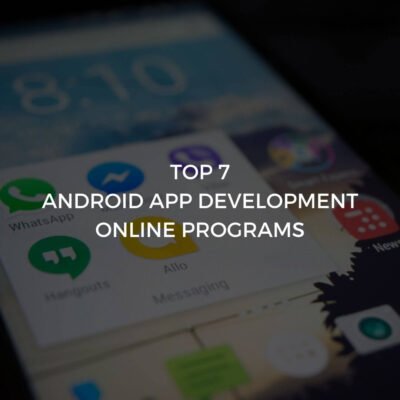 Top 7 Android app Development Online program