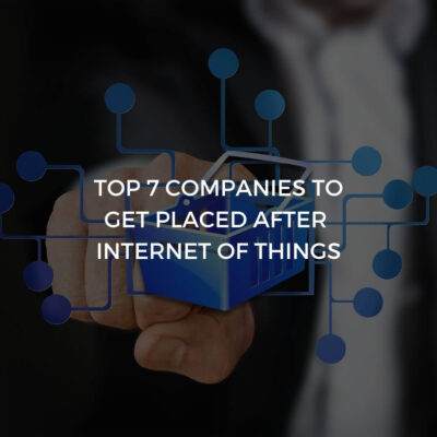 Top 7 Companies to get placed after internet of things