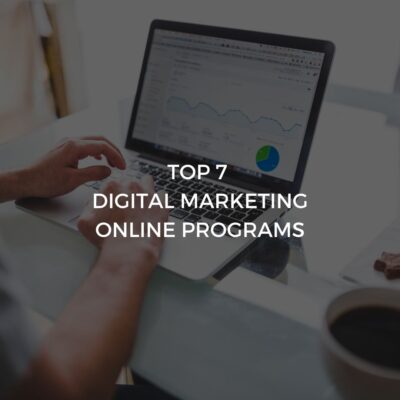 Top 7 DIGITAL MARKETING Online Programs