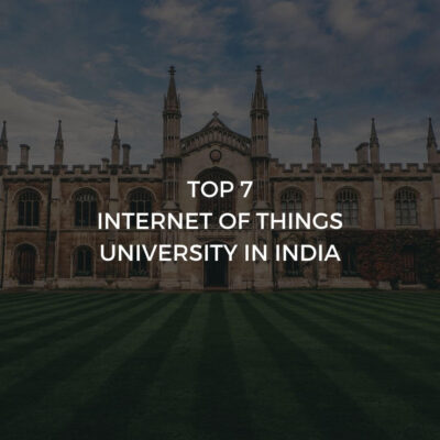 Top 7 Internet of Things University