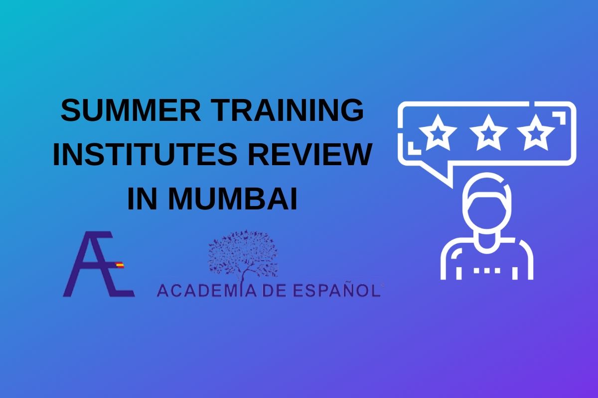 Academia De Espanol Summer Training Review-Summer Training in Mumbai