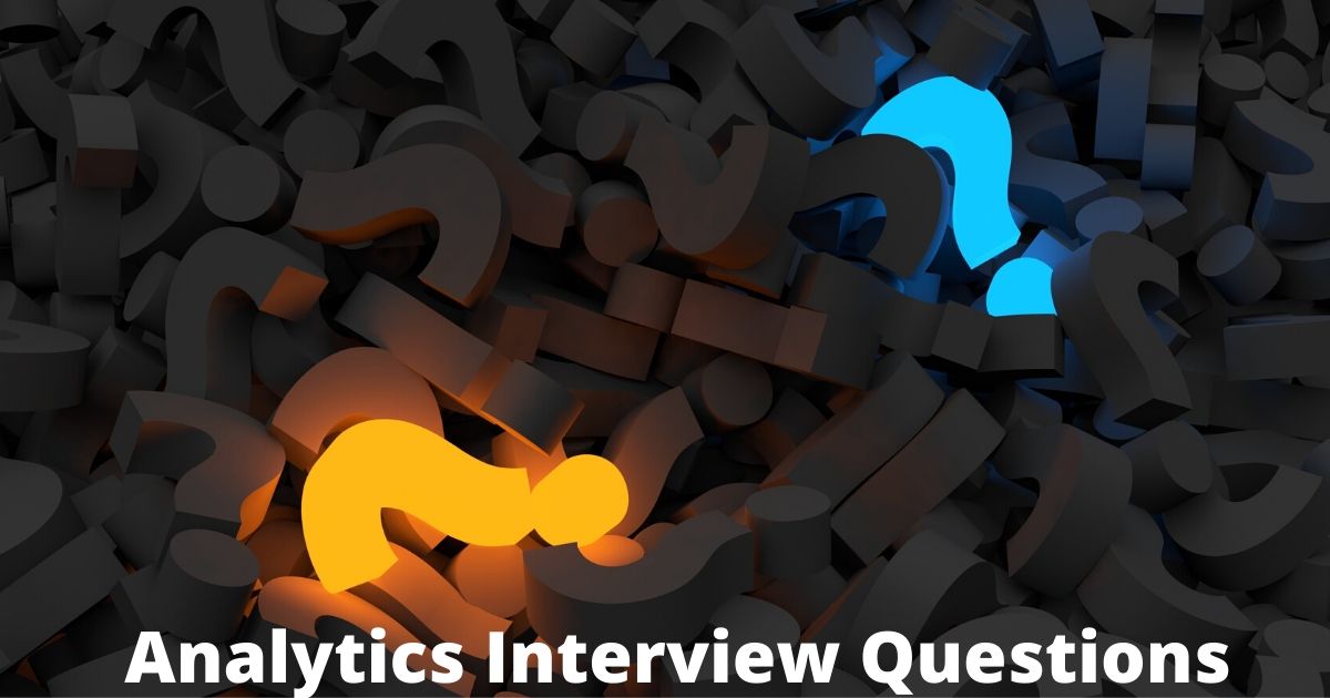 Top Analytics Interview Questions