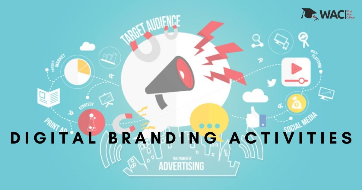 Digital Branding Activities l Digital Marketing l What After College