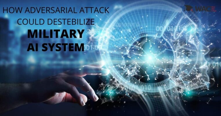 how adversarial attacks could destabilize military AI systems.