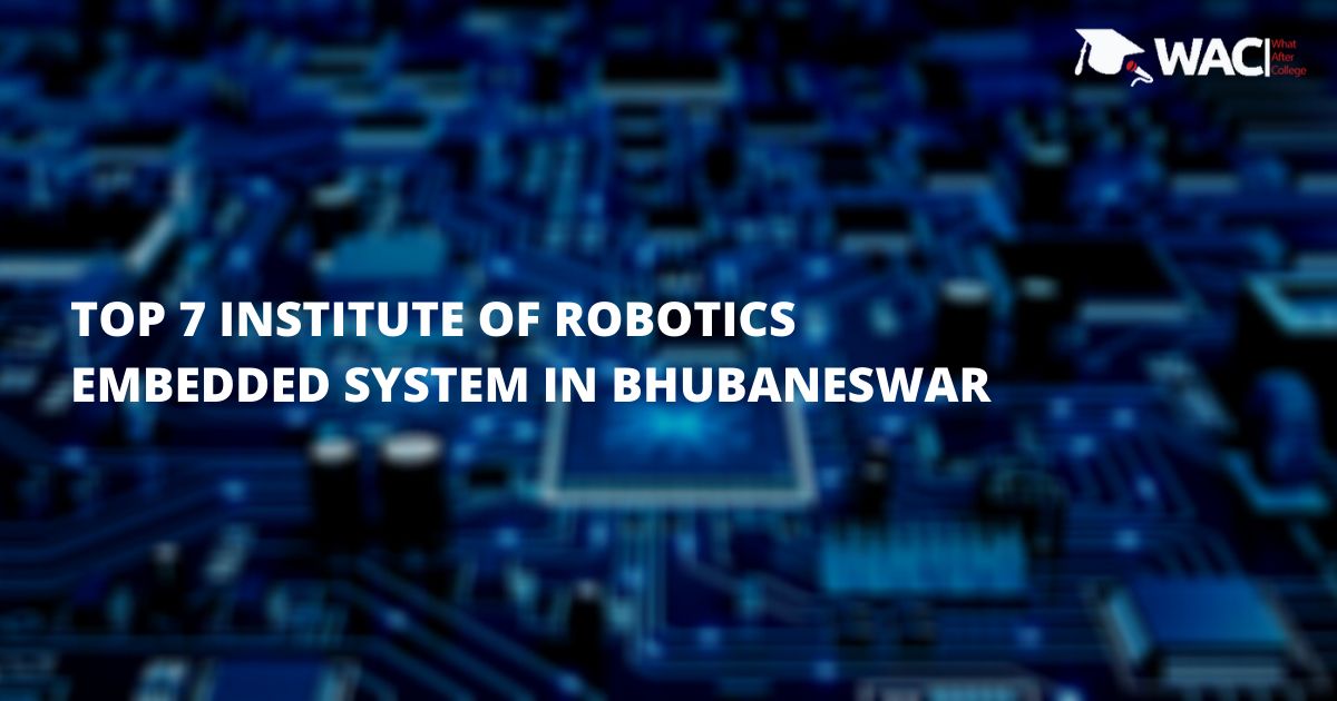 Top 7 Robotics And Embedded Systems Institute In Bhubaneswar