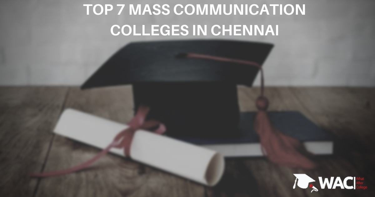 TOP 7 Mass communication colleges IN Chennai