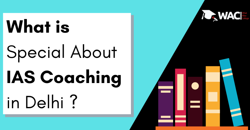 what is special about ias coaching in delhi