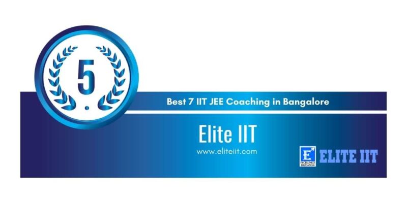 Rank 5 Best 7 IIT JEE Coaching in Bangalore