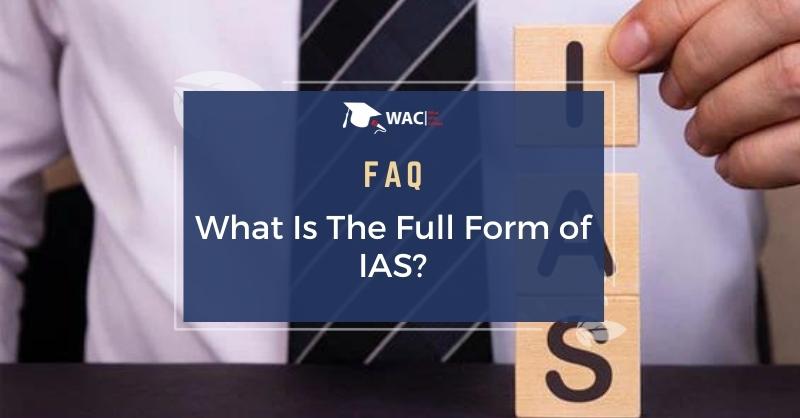 What Is The Full Form of IAS