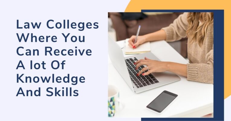 Law Colleges Where You Can Receive A lot Of Knowledge And Skills