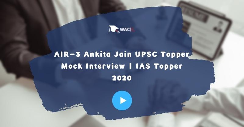 AIR-3 Ankita Jain UPSC Topper Mock Interview | IAS Topper 2020