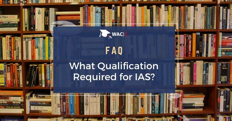 What qualification is required for IAS?