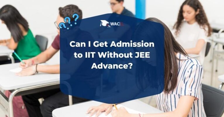 Can I Get Admission to IIT Without JEE Advance