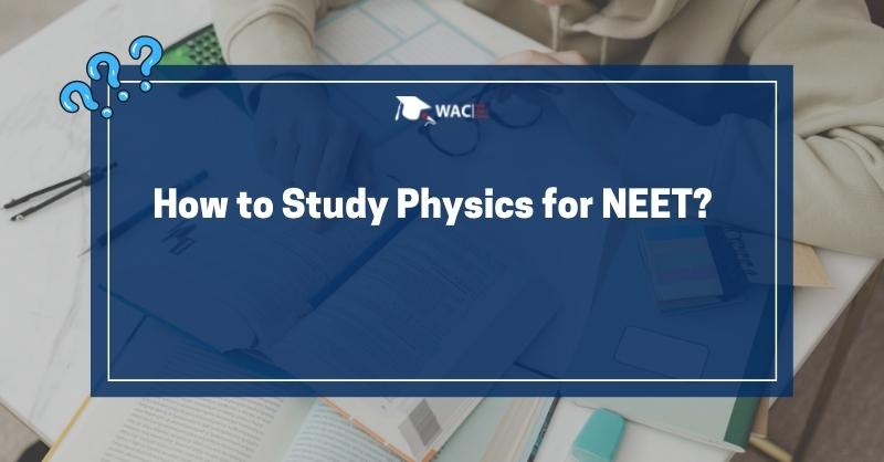 How to Study Physics for NEET?