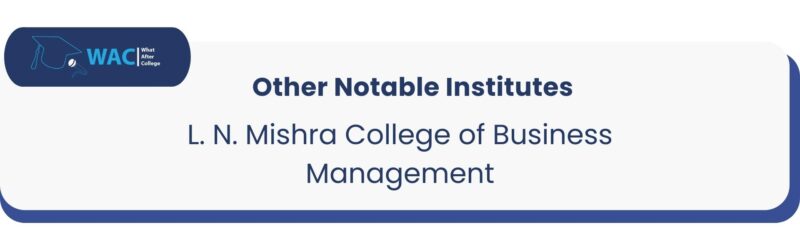 L. N. Mishra College of Business Management