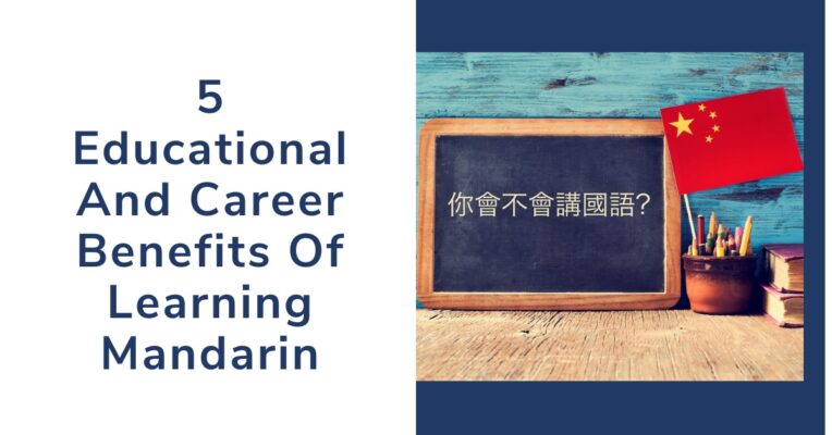 5 Educational And Career Benefits Of Learning Mandarin