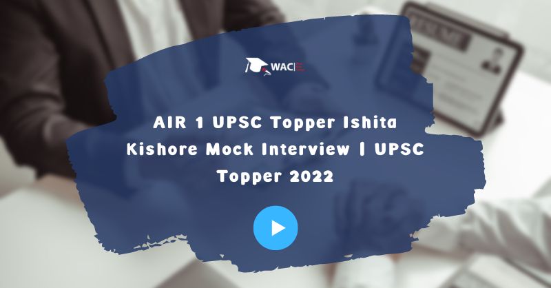 AIR 1 UPSC Topper Ishita Kishore Mock Interview | UPSC Topper 2022